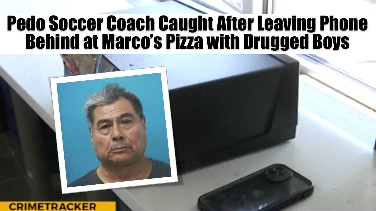Pedo Soccer Coach Caught After Leaving Phone Behind at Marco’s Pizza