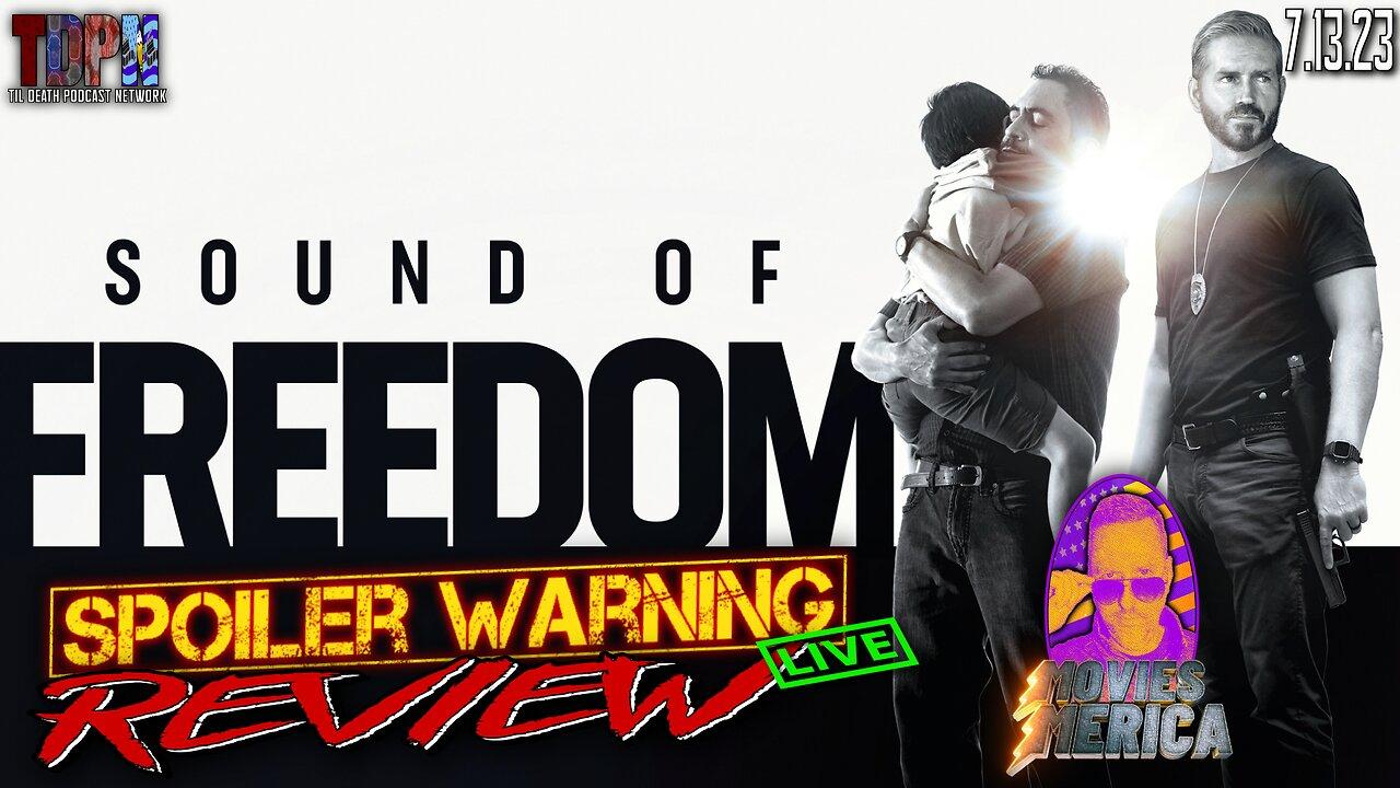 Sound of Freedom (2023)🚨SPOILER WARNING🚨Review LIVE | Movies Merica | 7.13.23