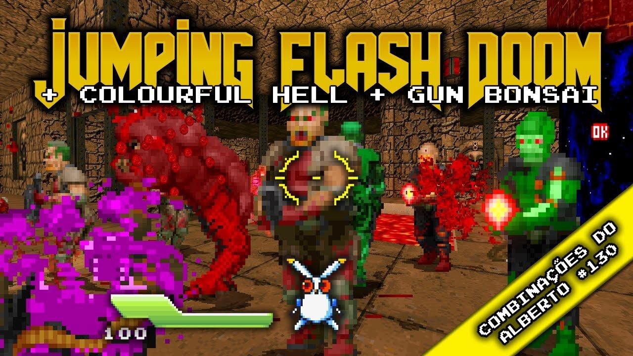 Jumping Flash Doom + Colourful Hell + Gun Bonsai [Combinações do Alberto 130]