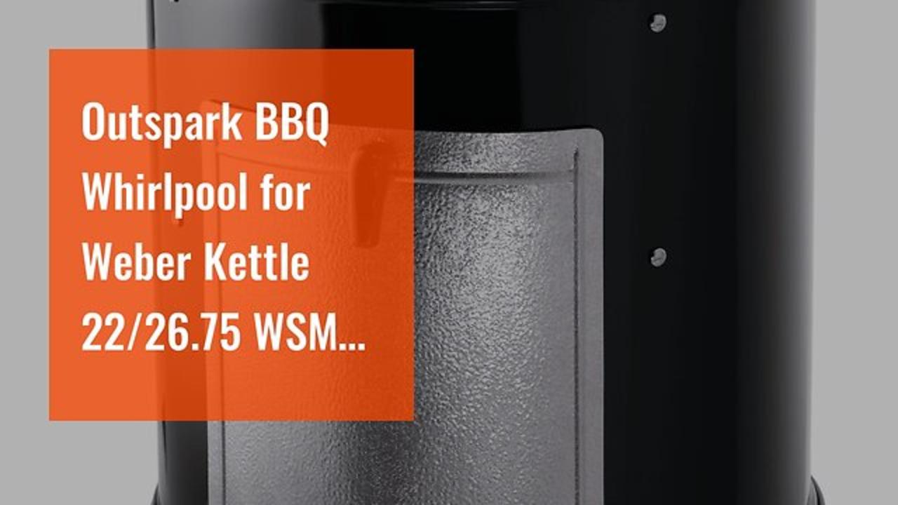 Outspark BBQ Whirlpool for Weber Kettle 2226.75 WSM Smokey Mountain,XL Kamado,XL Big Green Egg...