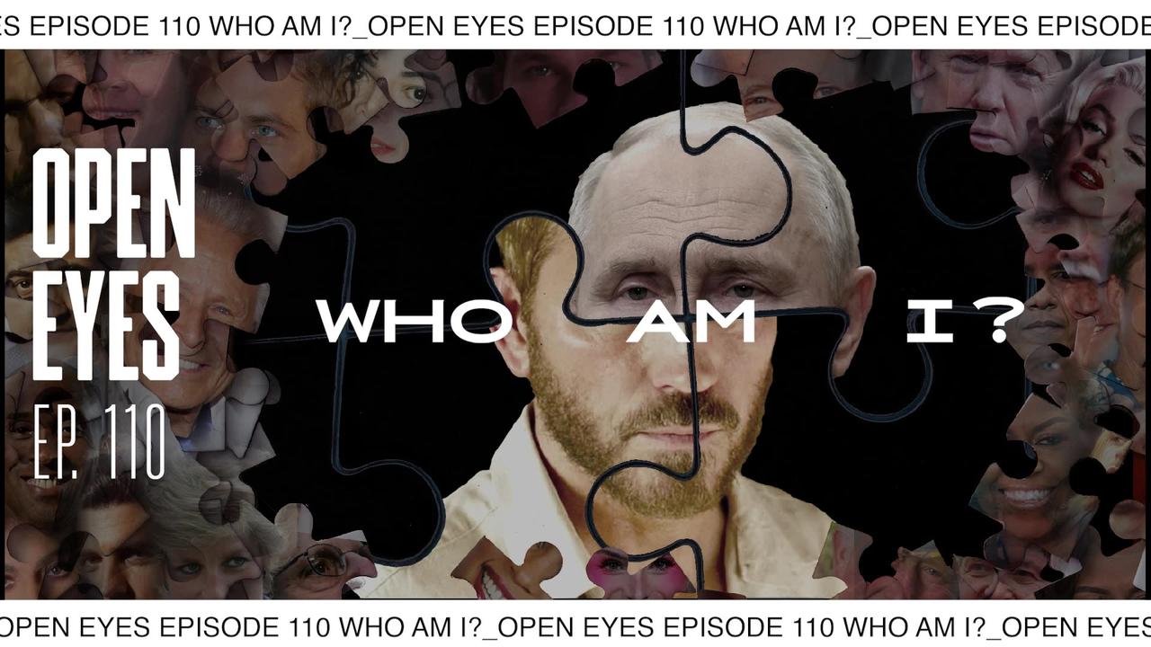 Open Eyes Ep. "Who Am I?"