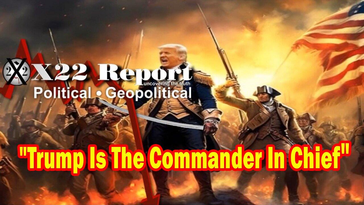 X22 Report Huge Intel: Trump Is The Commander In Chief & [DS] Does Not Control The Nuclear Football