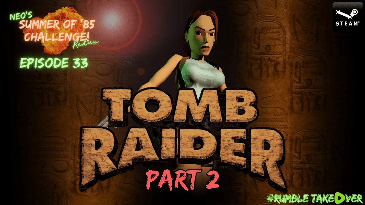 Summer of Games - Episode 33: Tomb Raider (PC) - Finale [55/85] | Rumble Gaming