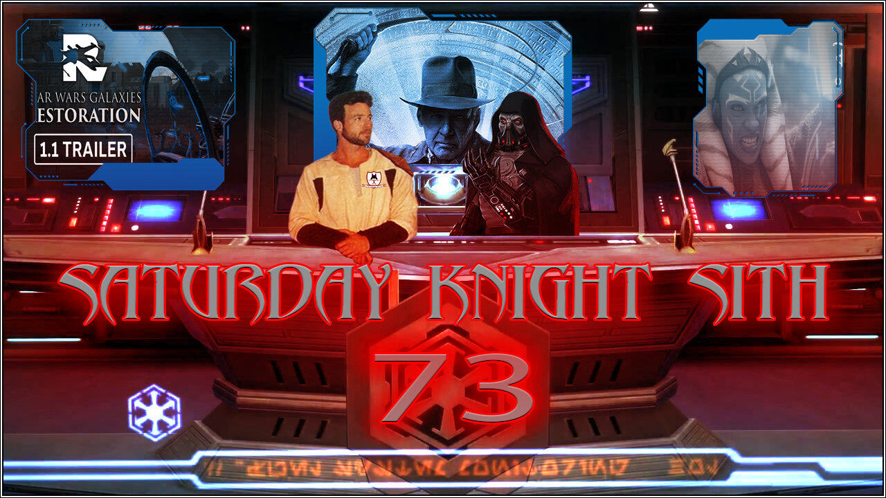 Saturday Knight Sith 73 Dial of Destiny Review, SWG Restoration 1.1 Trailer Ahsoka Trailer Reaction