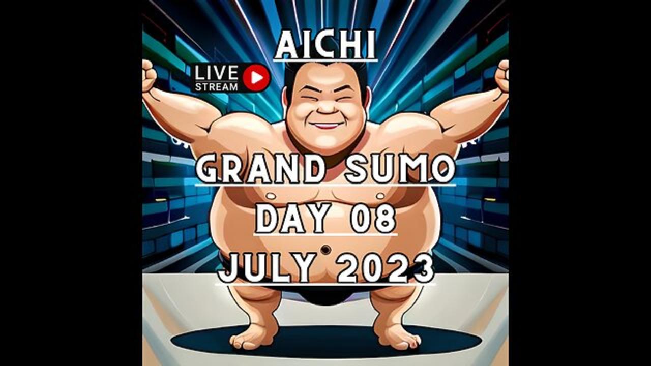 July Grand Sumo Tournament 2023 in Aichi Japan! Sumo Live Day 08 大相撲LIVE 五月場所