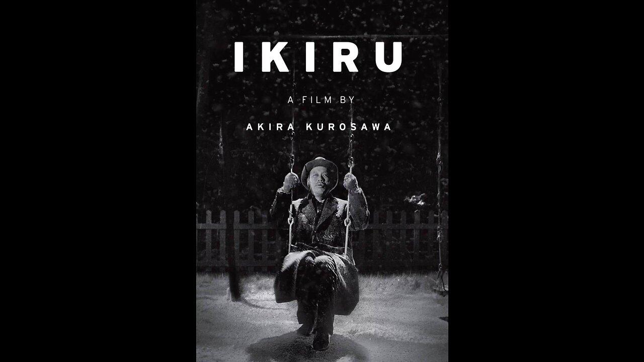 Ikiru (生きる, "To Live") (1952) directed and co-written by Akira Kurosawa.