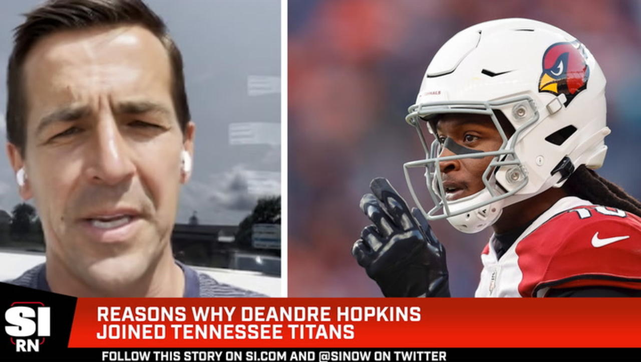 Why DeAndre Hopkins Chose Titans Over Chiefs and Bills