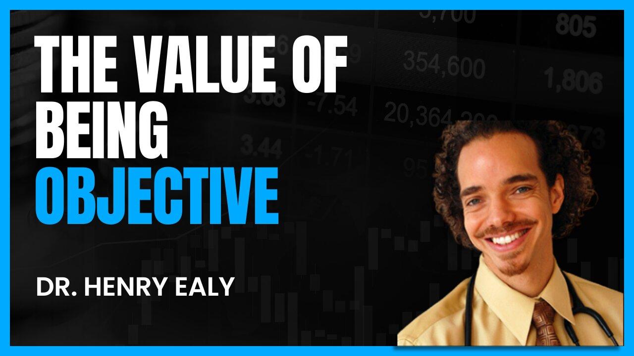 The Value of Being Objective