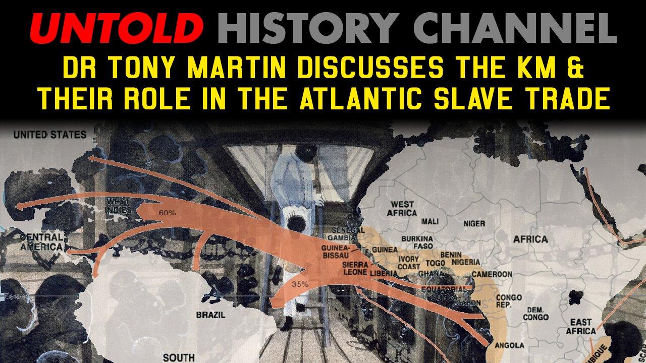 Challenging the Slavery Narrative | Dr. Tony Martin Discusses The KM & Their Role in The Trans Atlantic Slave Trade