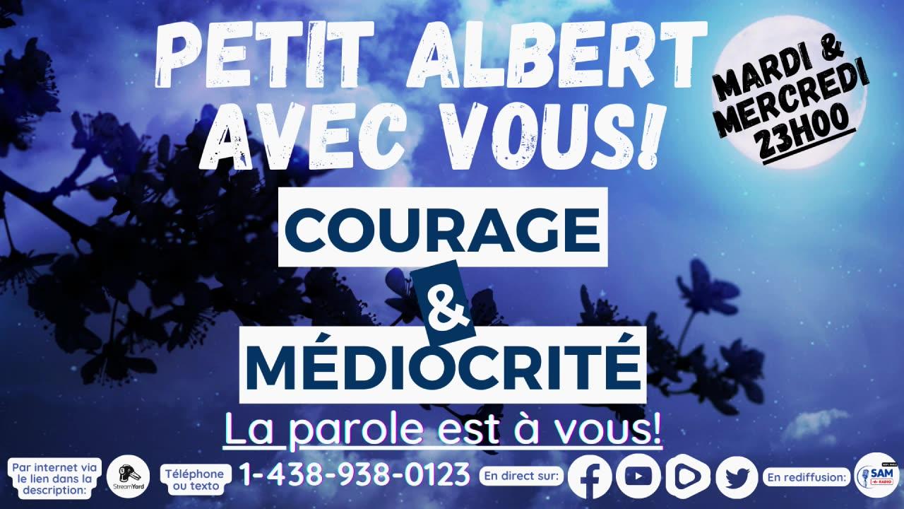 Petit Albert avec vous! - Le courage et la médiocrité