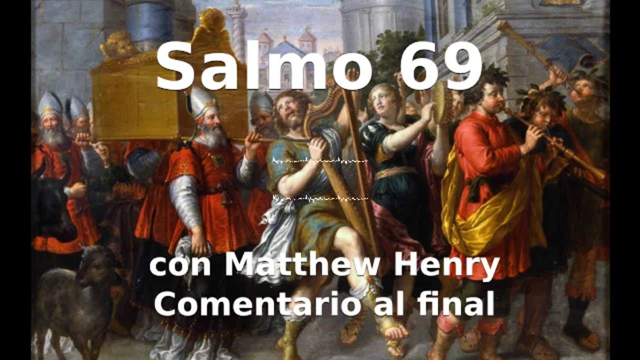 📖🕯 Santa Biblia - Salmo 69 con Matthew Henry Comentario al final.