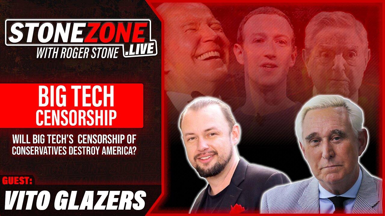 Will BIG TECH Censorship of Conservatives Destroy America? w/ Vito Glazers - The StoneZONE