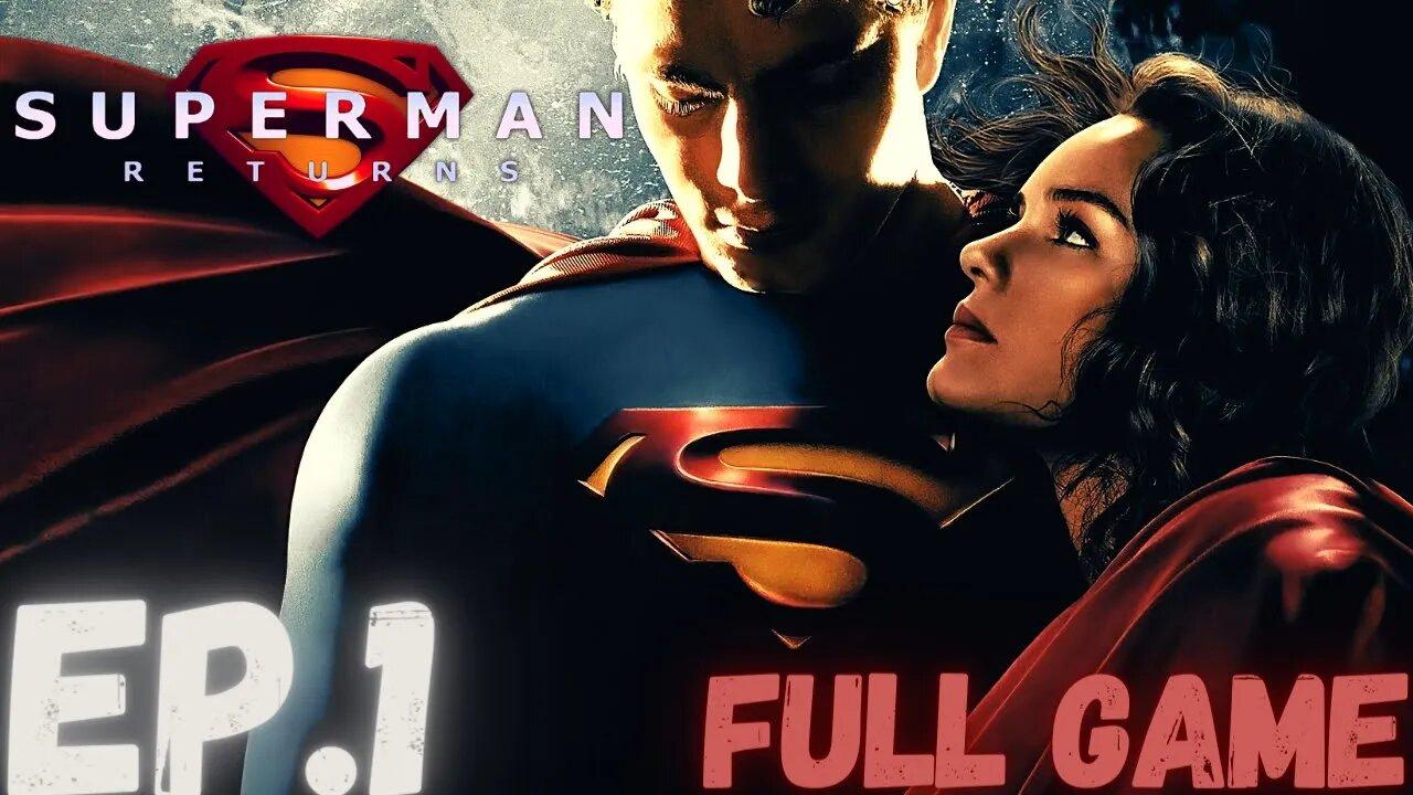 SUPERMAN RETURNS Gameplay Walkthrough EP.1- Man Of Steel FULL GAME