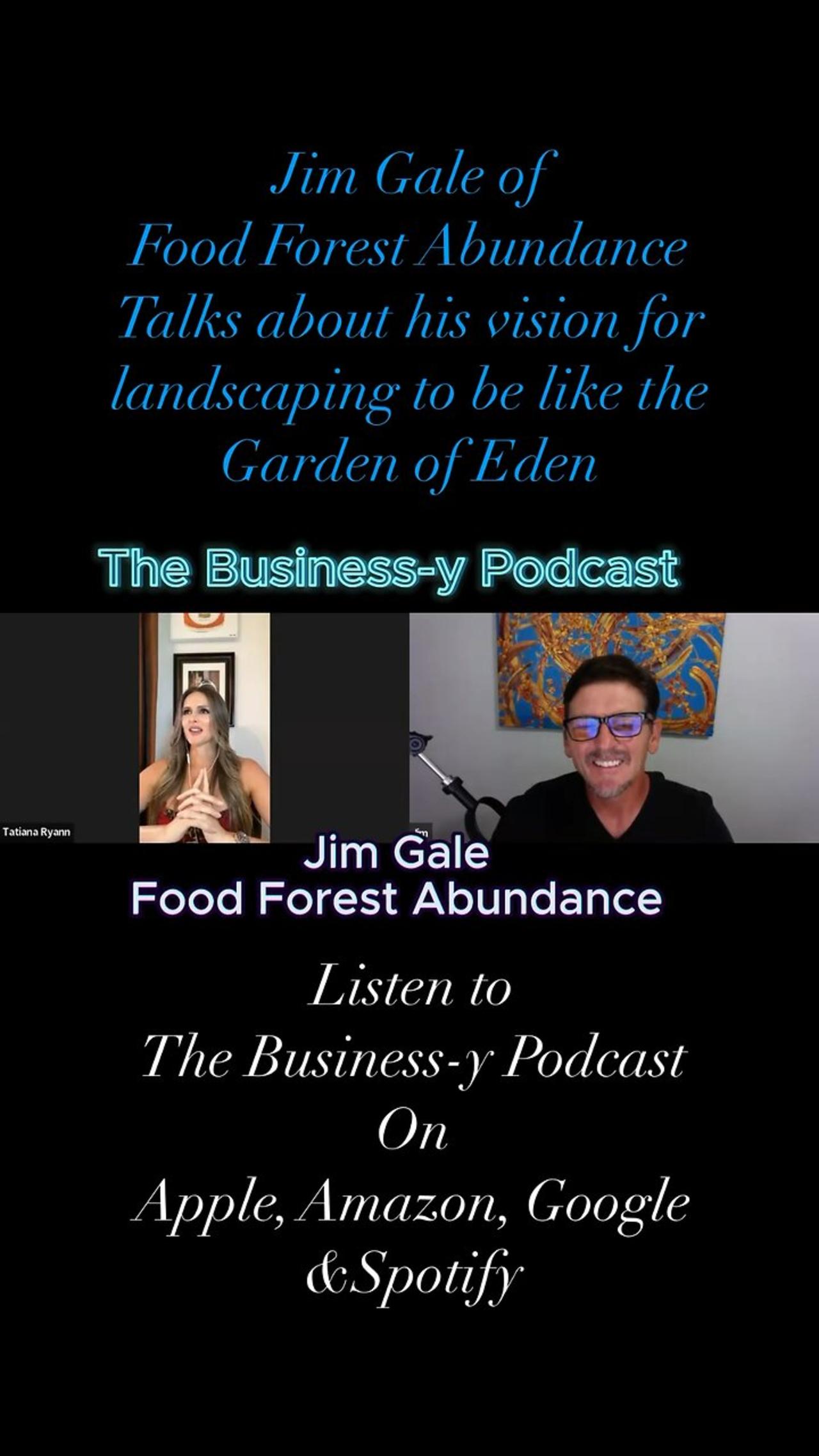 The Business-y Podcast Ep. 17 Jim Gale, founder Food Forest Abundance