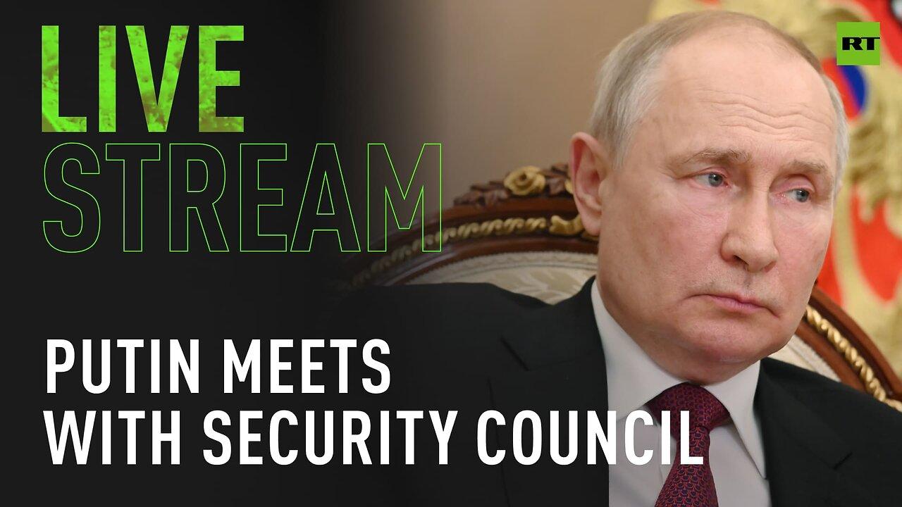 Putin chairs meeting with Russian Security Council