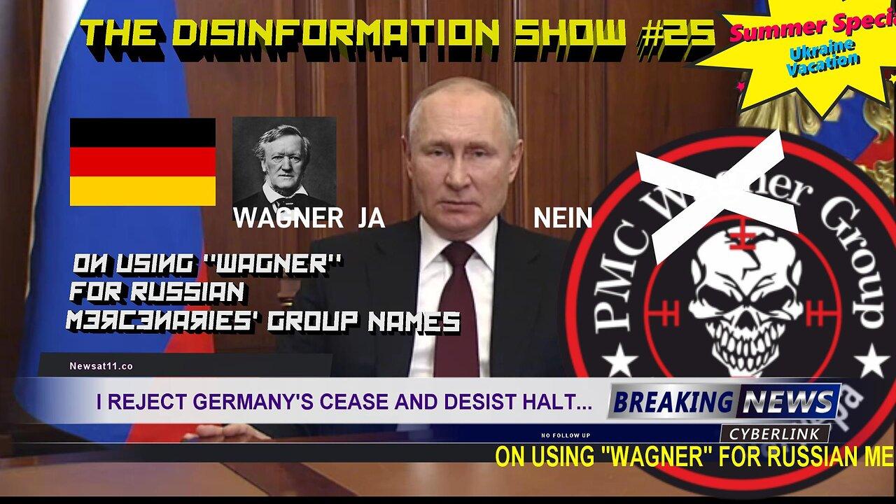 I Reject Germany's Cease And Desist Halt…On Using "Wagner" Newsat11.co Disinformation Show #25