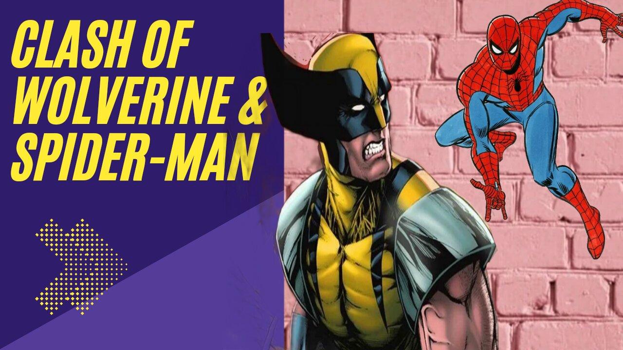 The Clash of Wolverine and Spider-Man