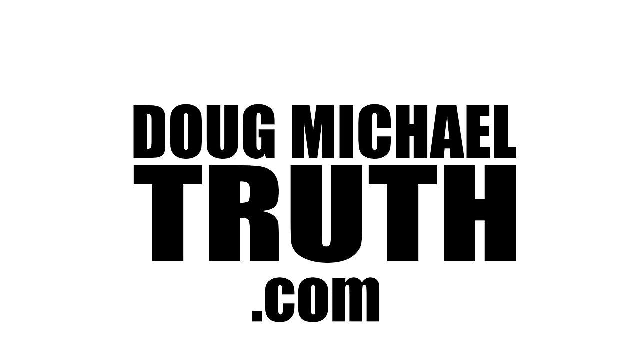 DOUG MICHAEL TRUTH - "AMERICAN INVASION" - Uploaded July 22nd 2023