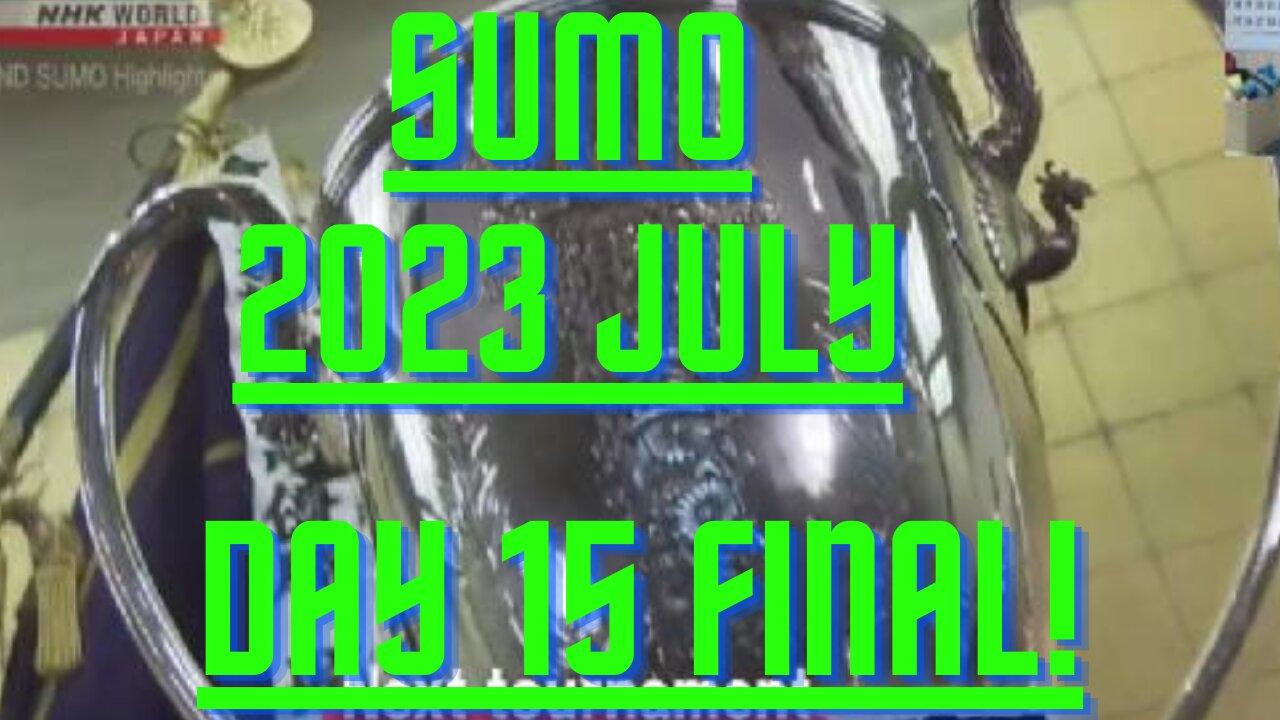 July Grand Sumo Tournament 2023 in Aichi Japan! Sumo Live FINAL!! 大相撲LIVE 五月場所