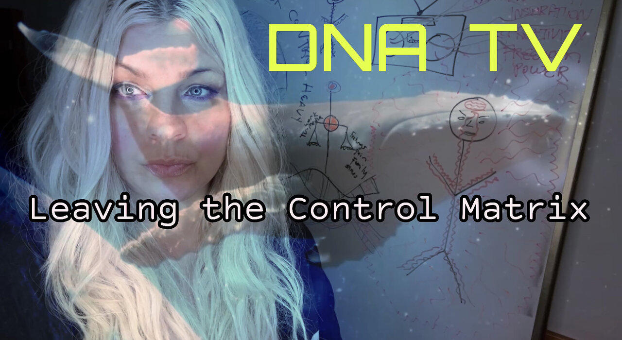 DNA TV Episode 4 Leaving the Control Matrix