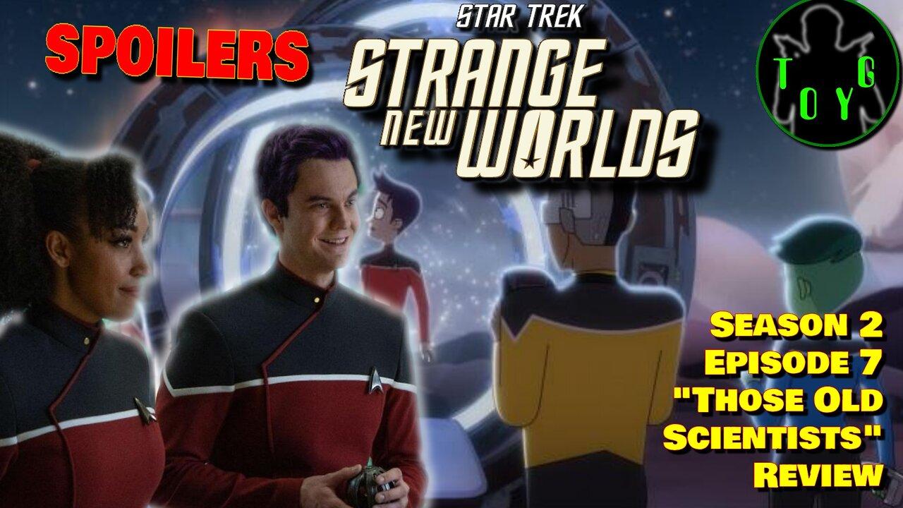 Star Trek: Strange New Worlds - Season 2 Episode 7 - 'Those Old Scientists' Review - SPOILERS
