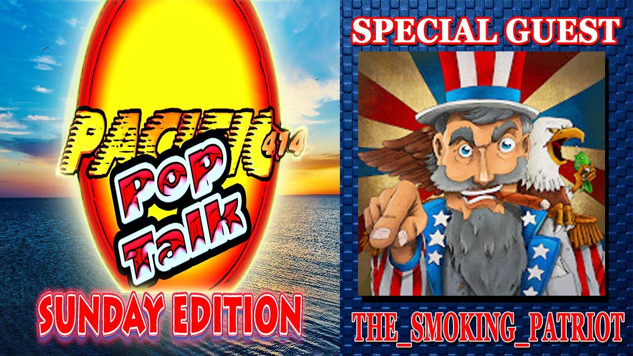 PACIFIC414 Pop Talk Sunday Edition with Special Guest  @the_smoking_patriot3993 ​
