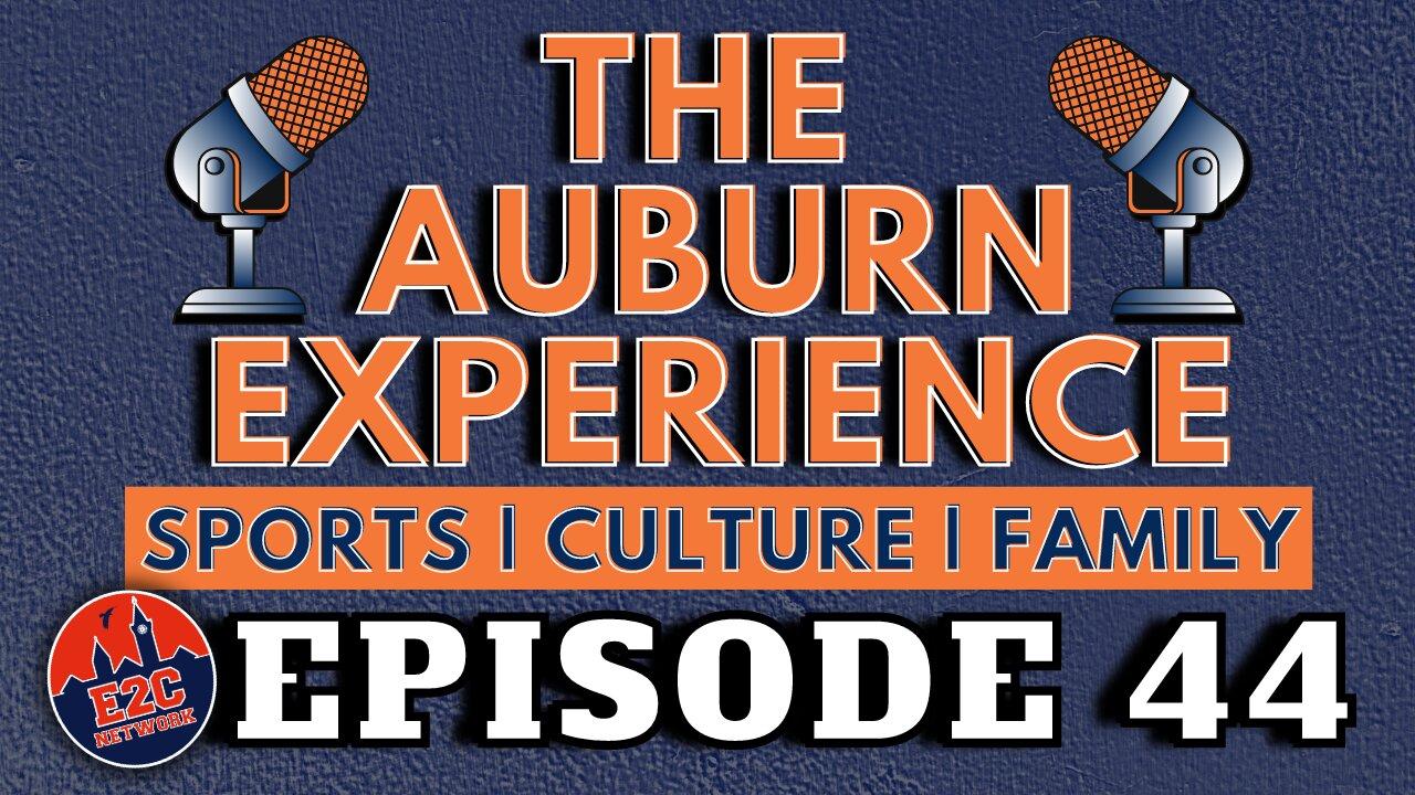 LIVE | The Auburn Experience | EPISODE 44 | PODCAST RECORD