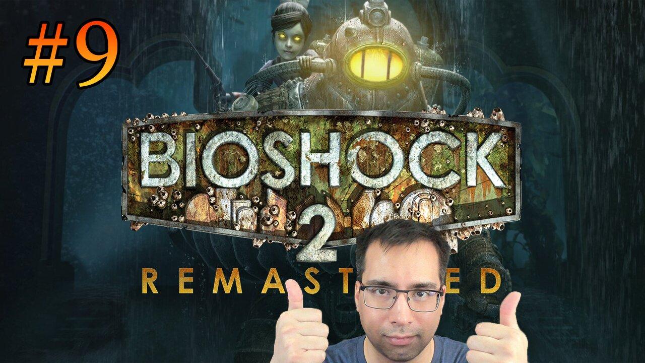 Bioshock 2 Remastered Full Playthrough - Part 9