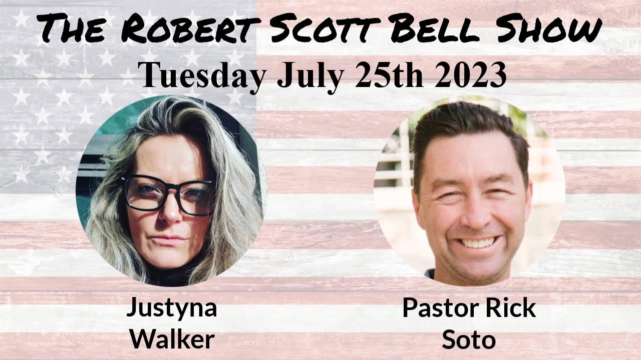 The RSB Show 7-25-23 - Justyna Walker, Trust And Freedom Initiative, WHO, Pastor Rick Soto, Jesus at the Center, State of the Ch