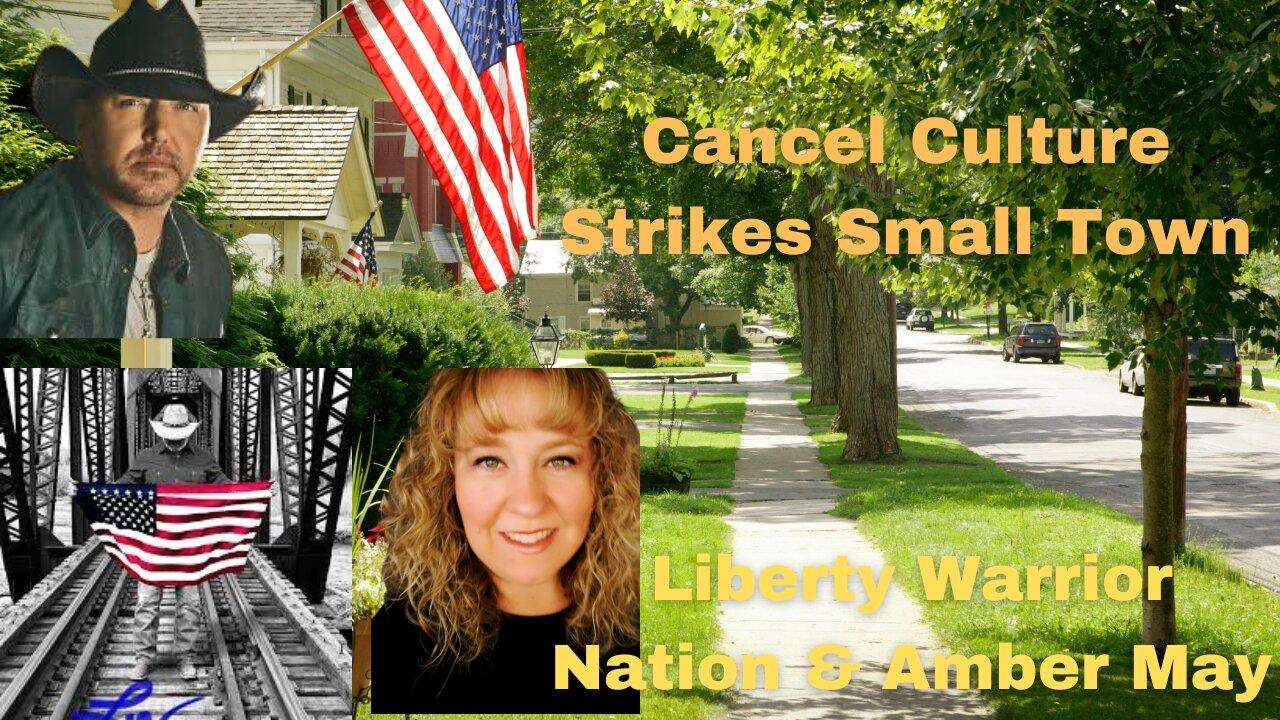 Amber May & Liberty Warrior | Cancel Culture Strikes Small Town