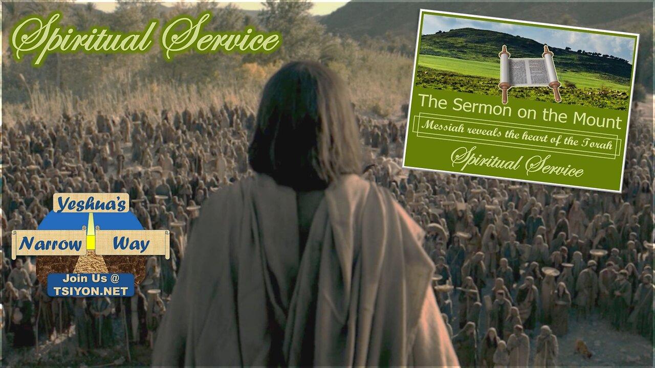 Yeshua's Narrow Way - The Sermon on the Mount - Spiritual Service   Matthew 5:27-6:15