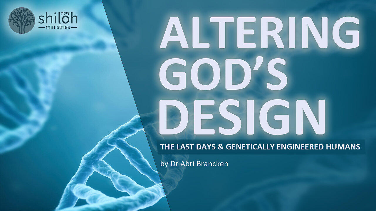 Altering God's Design - The Last Days and Genetically Engineered Humans