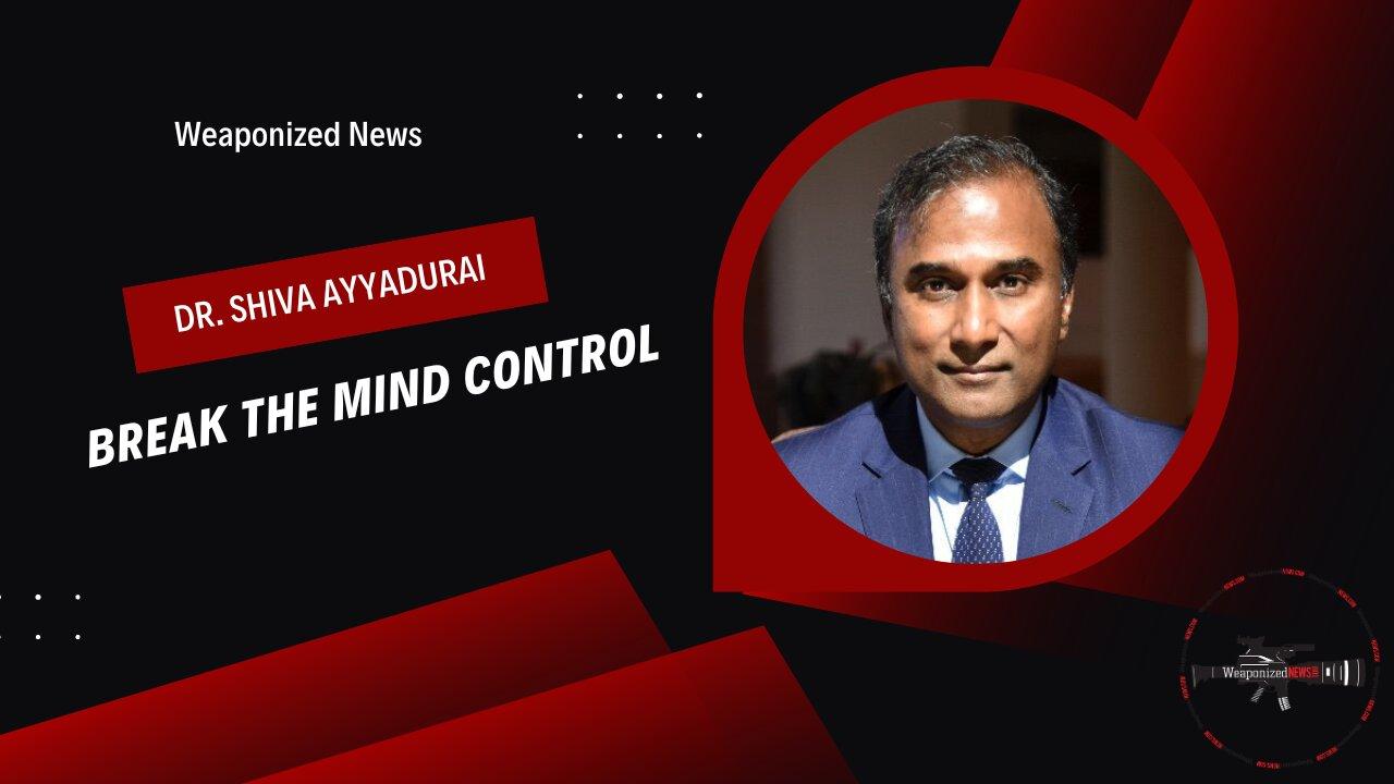 Break the Mind Control with Dr. Shiva Ayyadurai One News Page VIDEO
