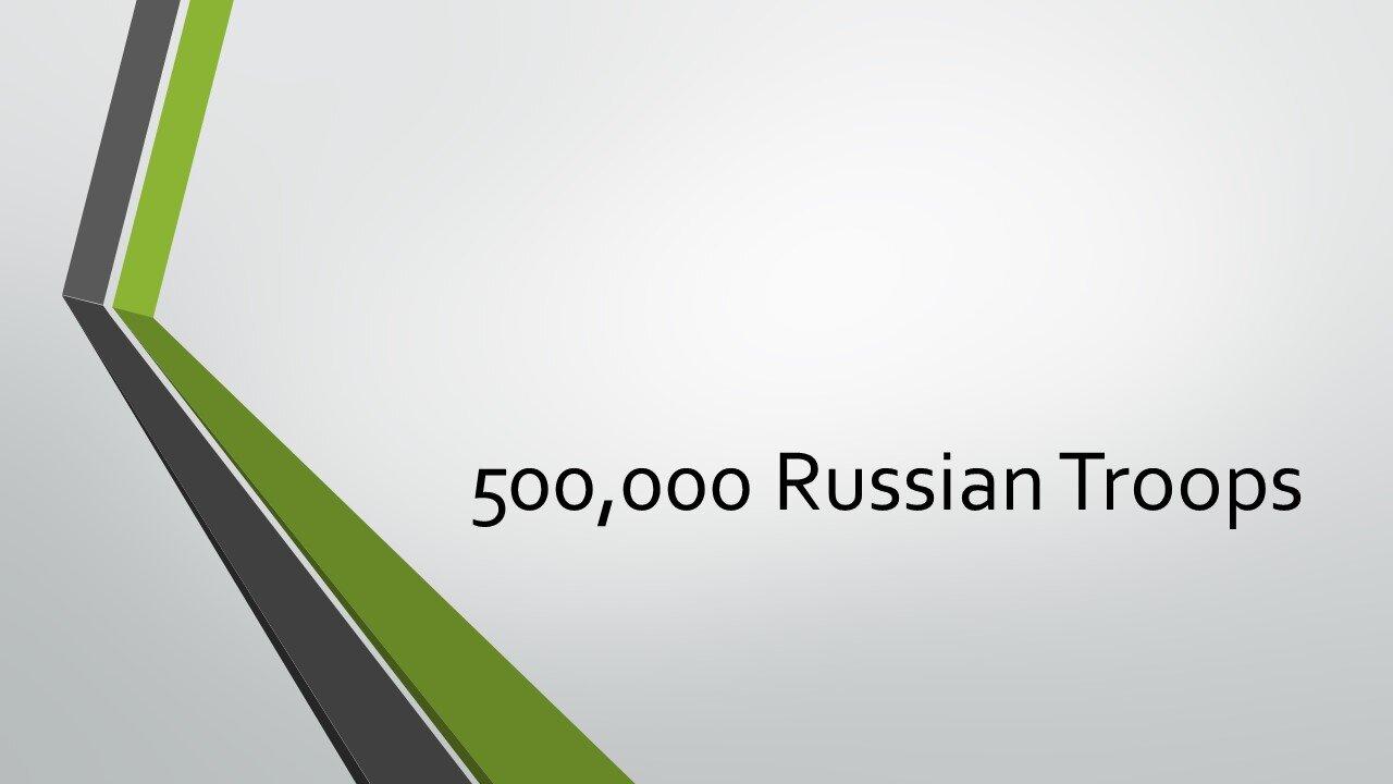 500,000 Russian Troops