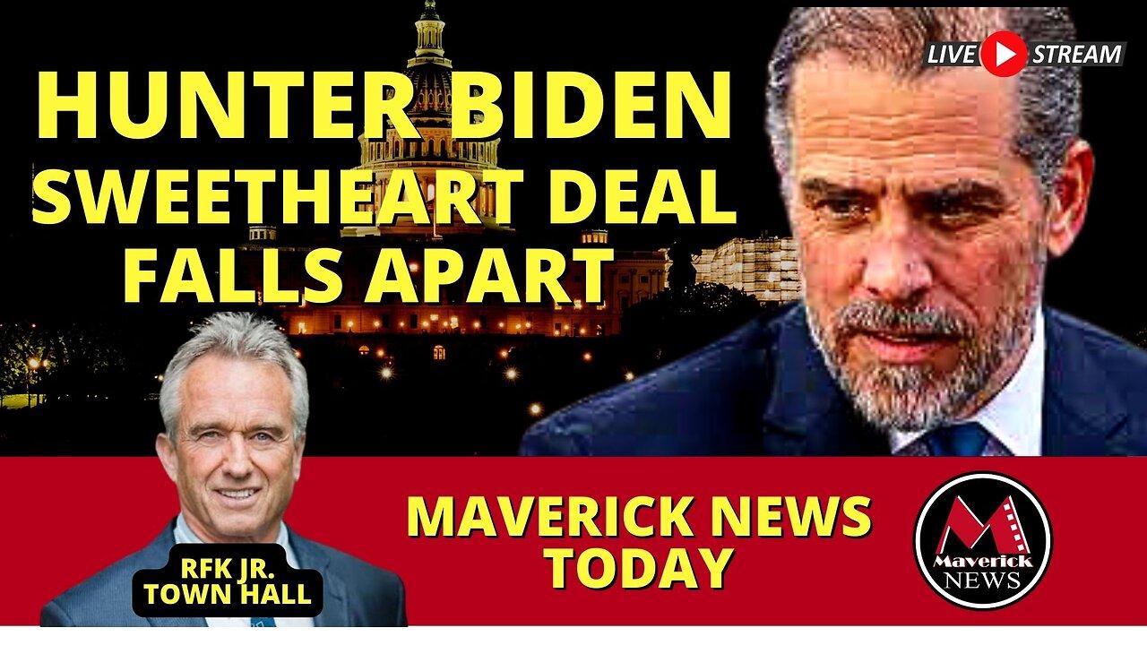 Maverick News Today | Hunter Biden Plea Deal Collapse | RFK Jr. Town Hall