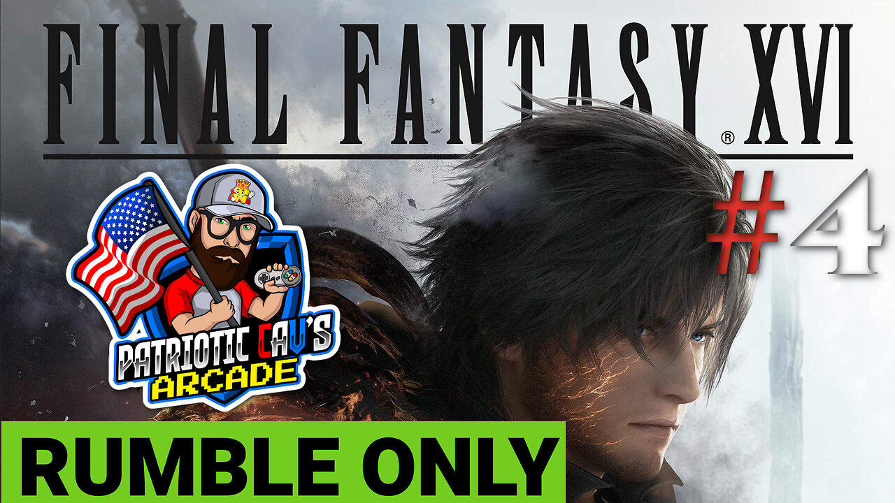 RUMBLE ONLY | Final Fantasy XVI | #4 - One News Page VIDEO