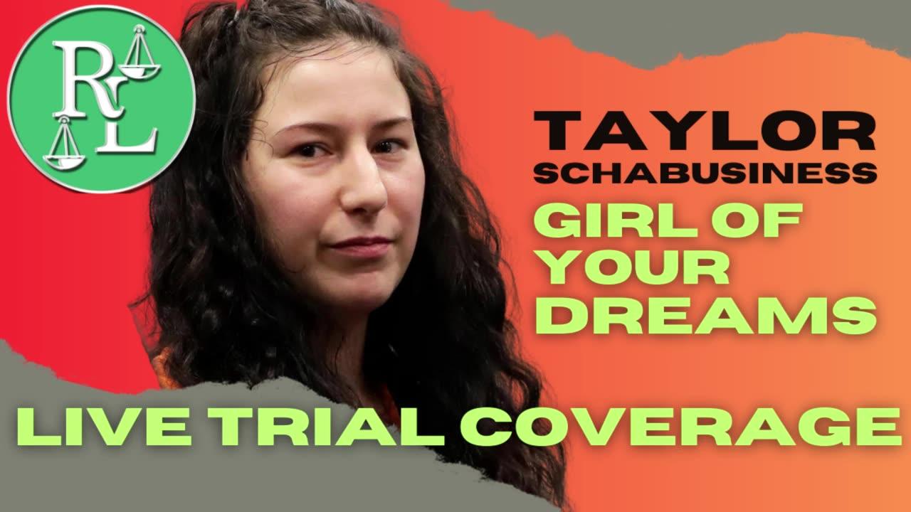 Taylor Schabusiness Trial Stream: Day 4 - PHASE 2 BEGINS - IS SHE CRAY CRAY?