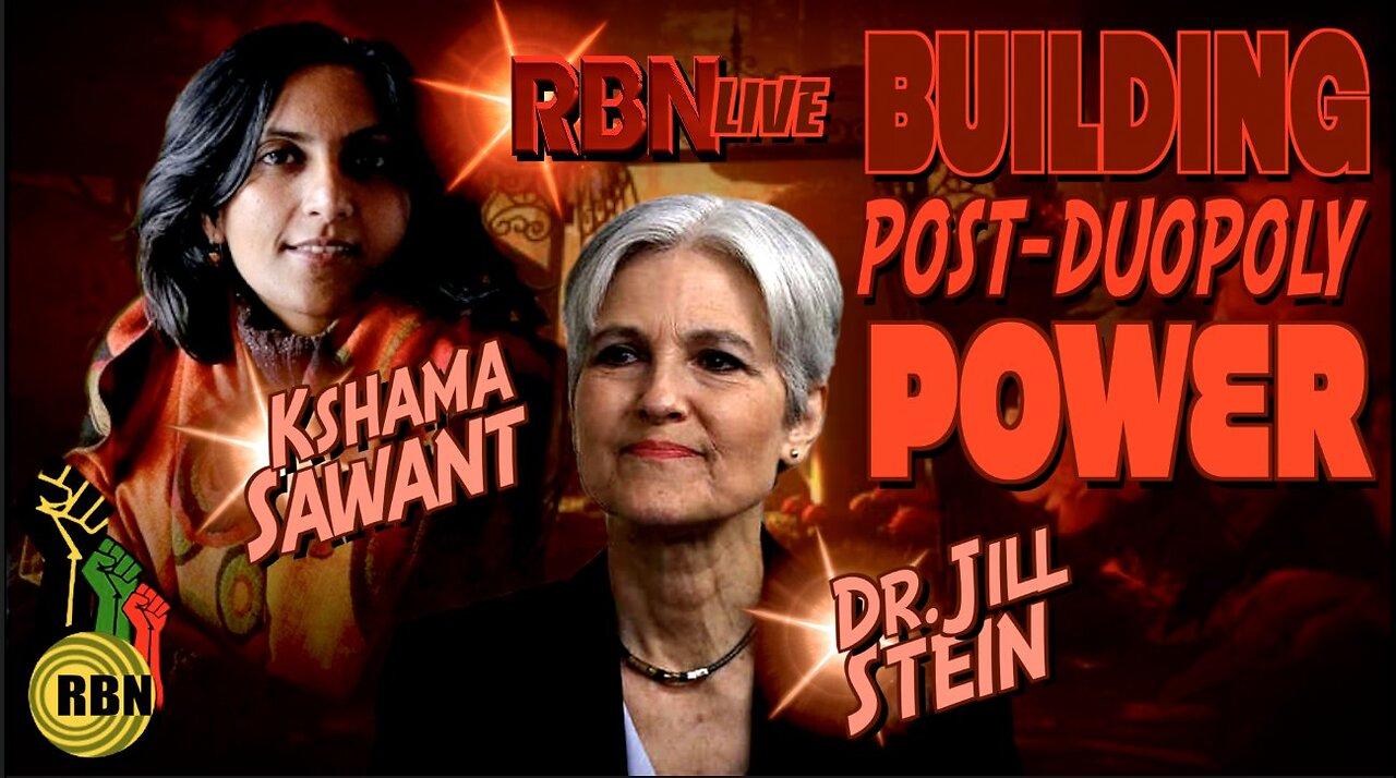 Dr Jill Stein & Kshama Sawant Join RBN | Building Power Outside The Democrat and Republican Parties
