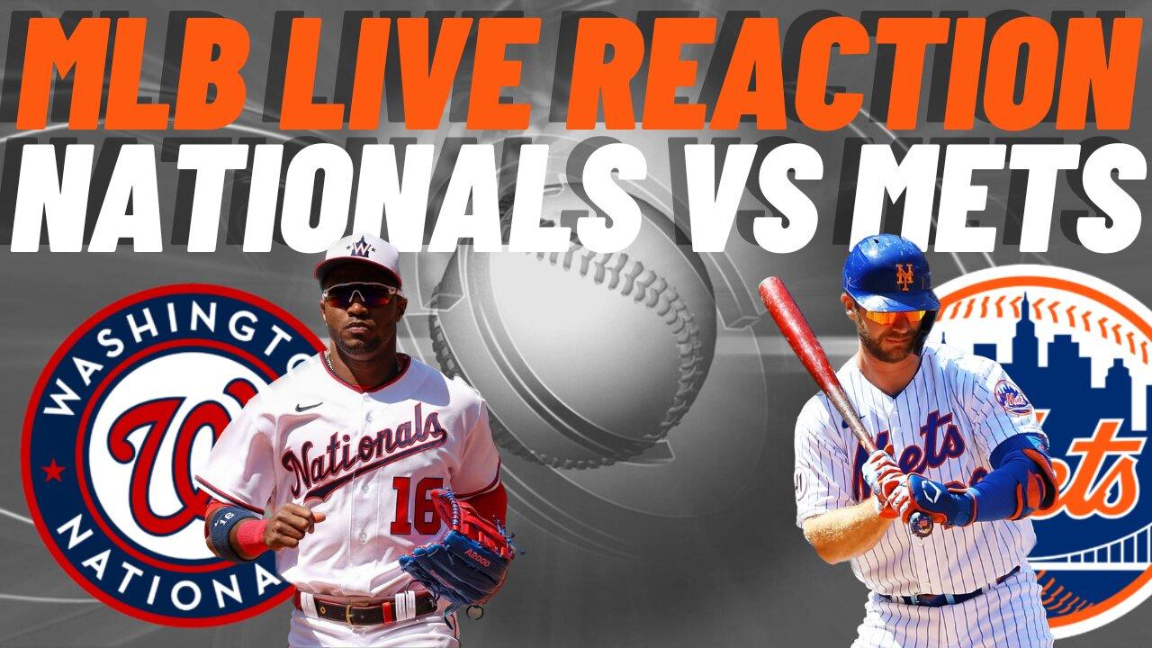 Washington Nationals vs New York Mets Live Reaction | MLB LIVE | WATCH PARTY | Nationals vs Mets