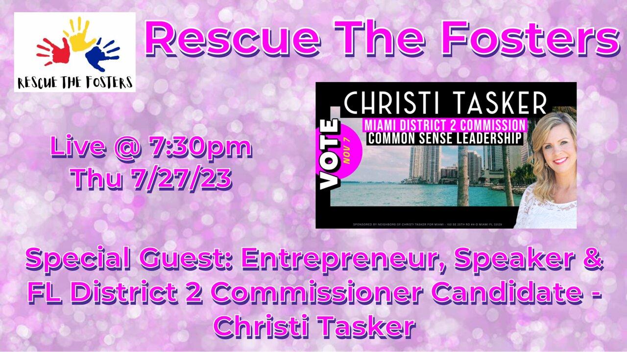 Rescue The Fosters w/ Entrepreneur, Speaker & FL District 2 Candidate - Christi Tasker