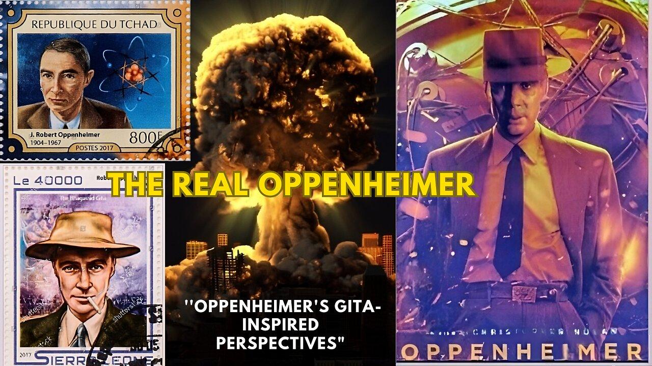 'THE REAL Oppenheimer " Deep Ties Between the Atom Bomb Test and Bhagavad Gita"
