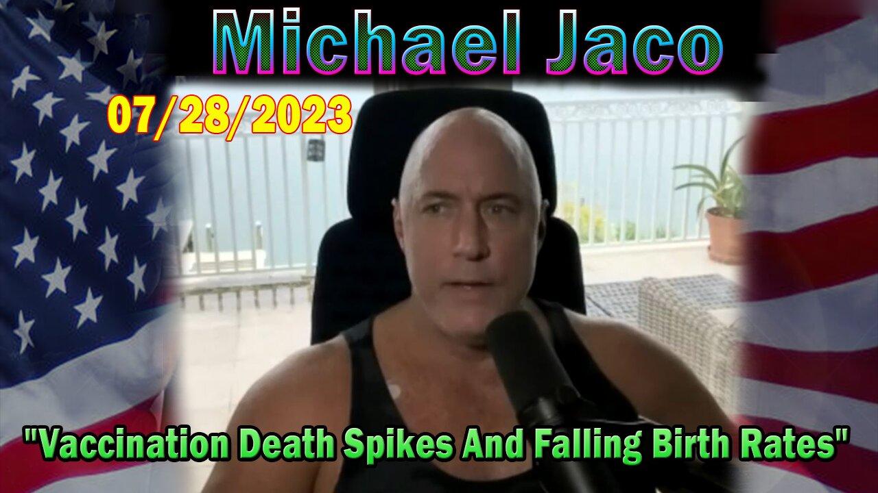 Michael Jaco HUGE Intel July 28: "Vaccination Death Spikes And Falling Birth Rates"
