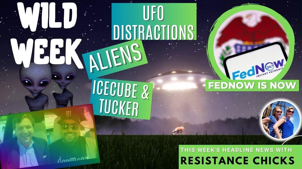 UFO Distractions, Fednow is NOW; Ice Cube Dropping Truth Headline News 7/28/23