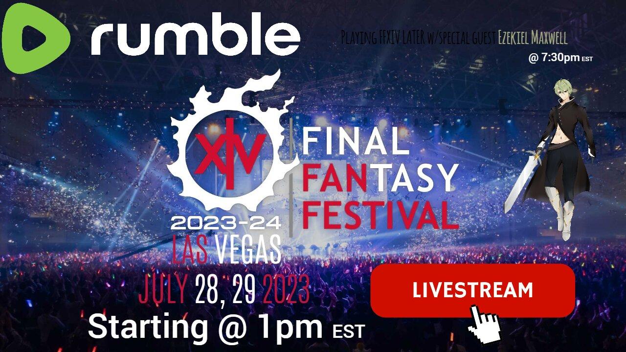 FFXIV with Special Guest Ezekiel Maxwell!! Final Fantasy Fan Fest Craziness!!!!