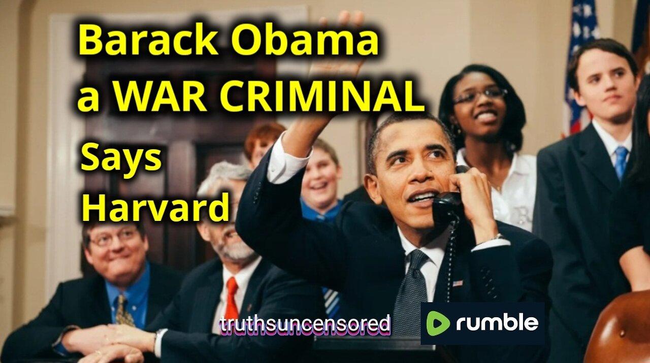 Barack Obama a WAR CRIMINAL says Harvard