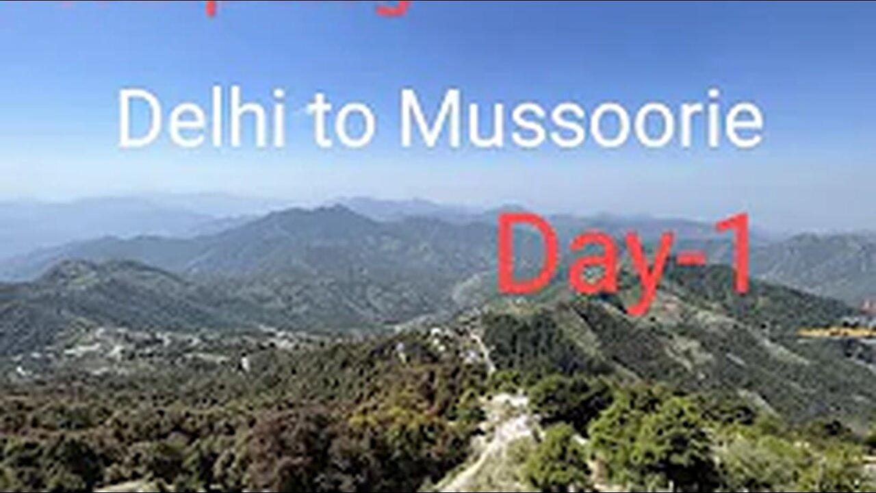Mussourie The Queen Of Hills | Delhi to Mussorie | Day 1 | Part 1 | 2023