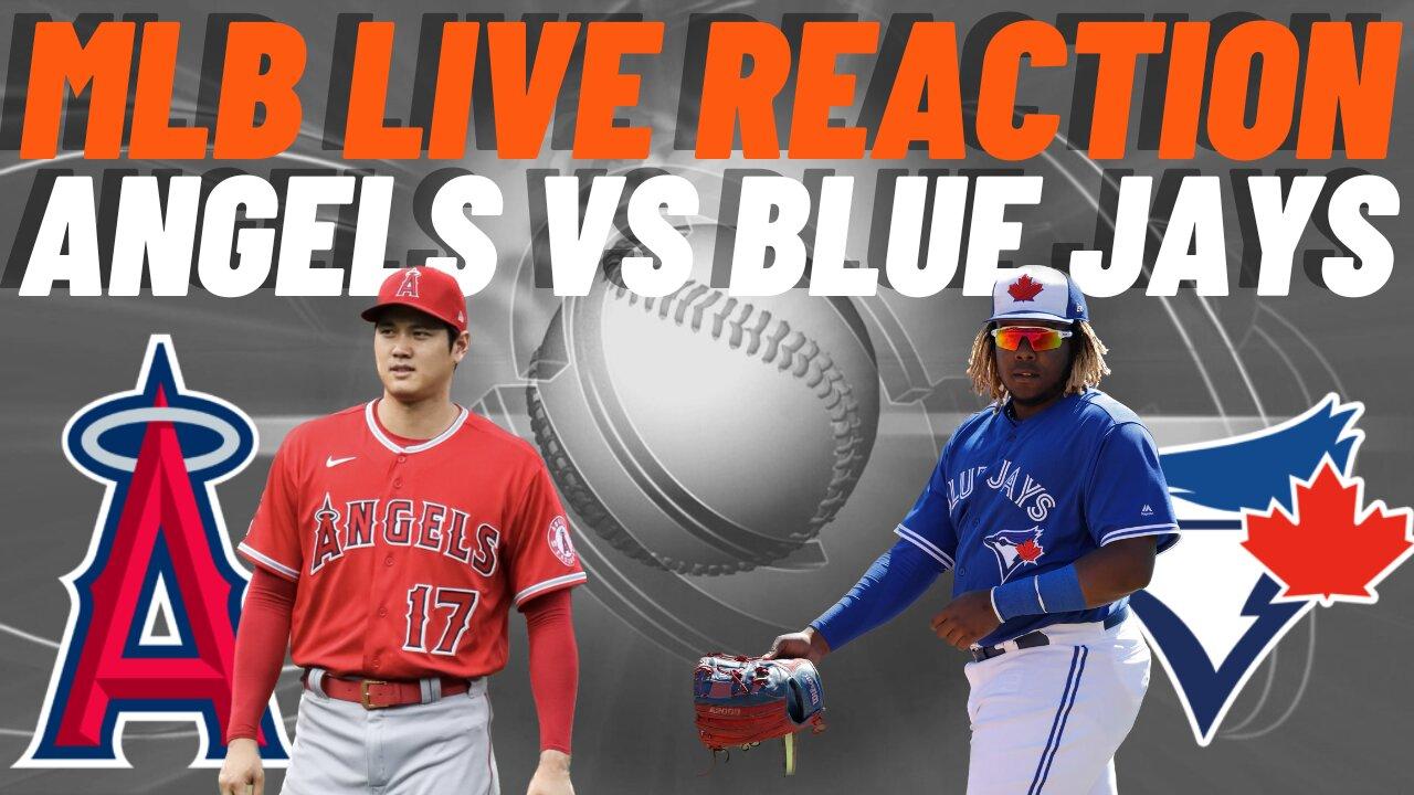 Los Angeles Angels vs Toronto Blue Jays Live Reaction |Play by Play|Watch Party| Angels vs Blue Jays