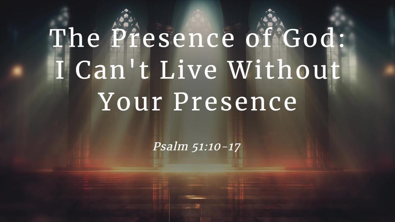 The Presence of God: I Can't Live Without Your Presence