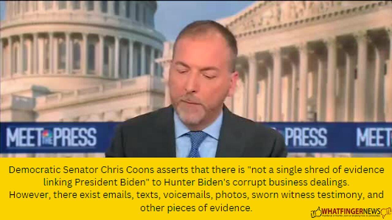 Democratic Senator Chris Coons asserts that there is "not a single shred of evidence