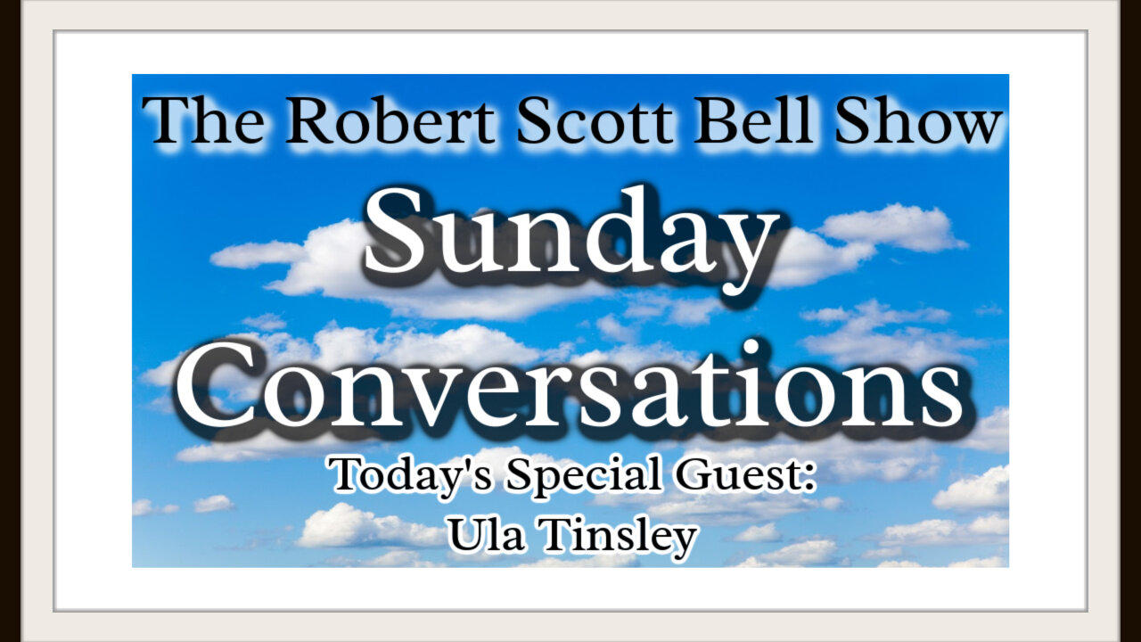 The RSB Show 7-30-23 - A Sunday Conversation with Ula Tinsley, Power of faith, Spiritual Sustenance, The Sound of Freedom, Padlo